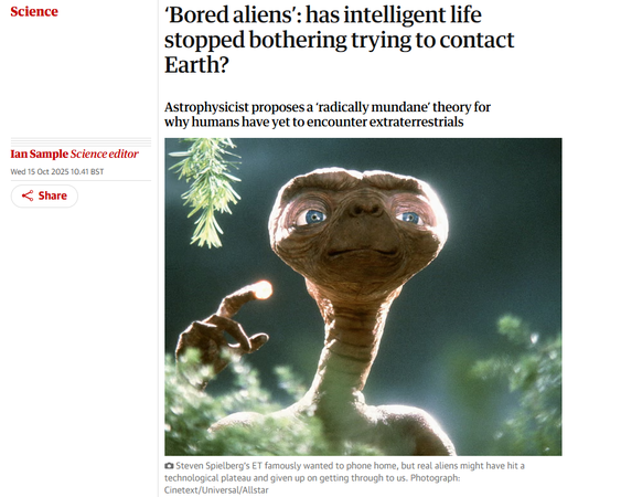 外星人 https://www.theguardian.com/science/2025/oct/15/bored-aliens-has-intelligent-life-stopped-bothering-trying-to-contact-earth